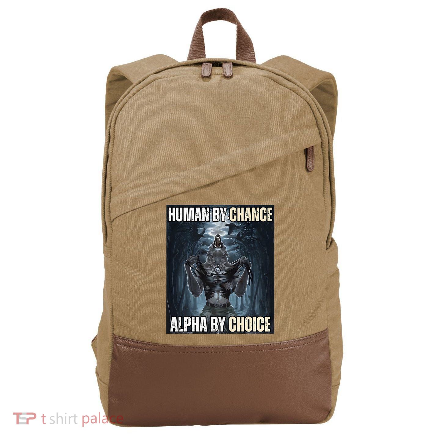 Human By Chance Alpha By Choice Cool Funny Alpha Wolf Cotton Canvas Backpack