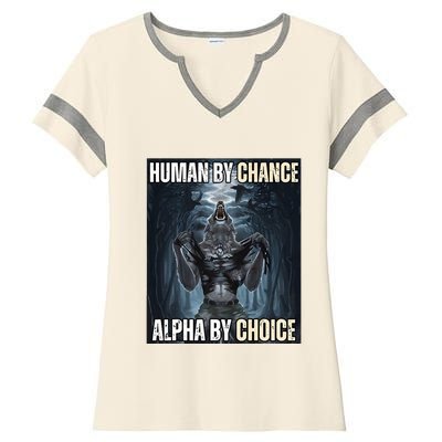 Human By Chance Alpha By Choice Cool Funny Alpha Wolf Ladies Halftime Notch Neck Tee