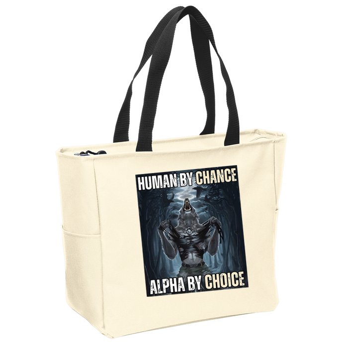 Human By Chance Alpha By Choice Cool Funny Alpha Wolf Zip Tote Bag