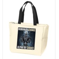 Human By Chance Alpha By Choice Cool Funny Alpha Wolf Zip Tote Bag