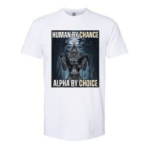 Human By Chance Alpha By Choice Cool Funny Alpha Wolf Softstyle® CVC T-Shirt