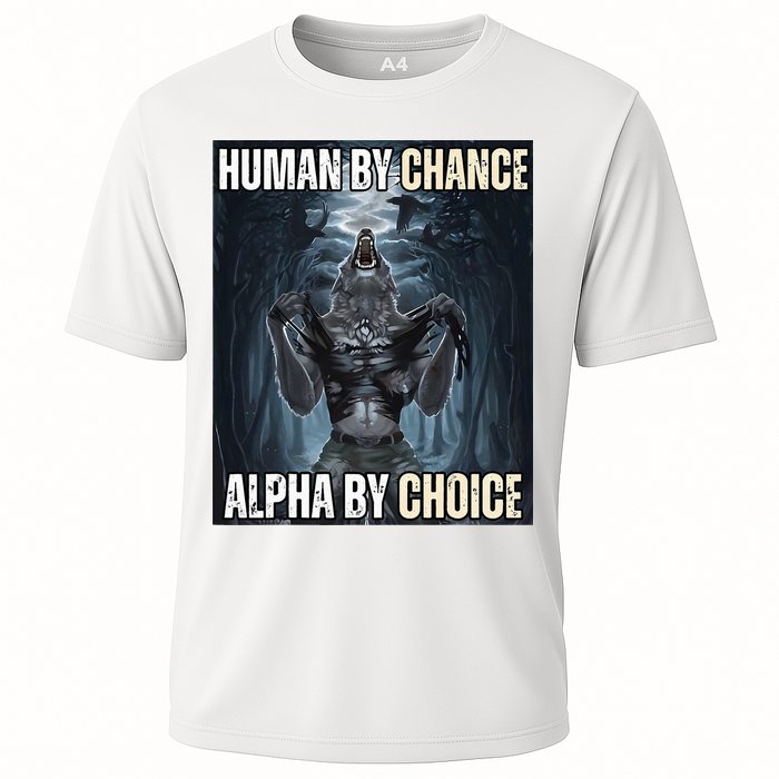 Human By Chance Alpha By Choice Cool Funny Alpha Wolf Cooling Performance Crew T-Shirt