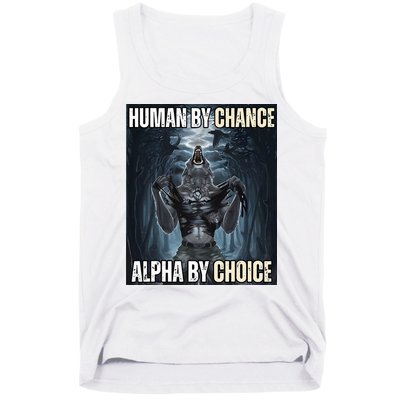 Human By Chance Alpha By Choice Cool Funny Alpha Wolf Tank Top