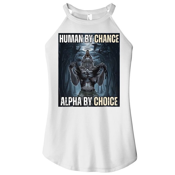Human By Chance Alpha By Choice Cool Funny Alpha Wolf Women's Perfect Tri Rocker Tank
