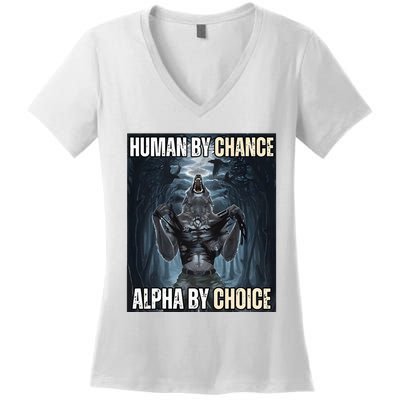 Human By Chance Alpha By Choice Cool Funny Alpha Wolf Women's V-Neck T-Shirt