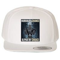 Human By Chance Alpha By Choice Cool Funny Alpha Wolf Wool Snapback Cap
