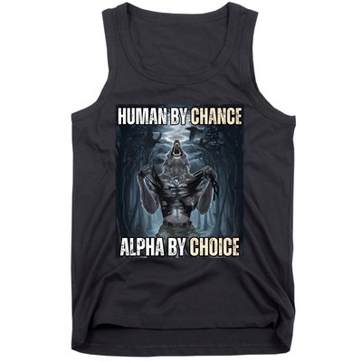 Human By Chance Alpha By Choice Cool Funny Alpha Wolf Meme Tank Top