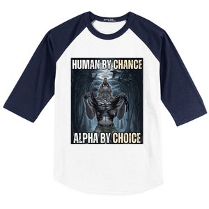 Human By Chance Alpha By Choice Cool Funny Alpha Wolf Meme Baseball Sleeve Shirt