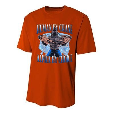 Human By Chance Alpha By Choice Cool Funny Alpha Wolf Meme Performance Sprint T-Shirt