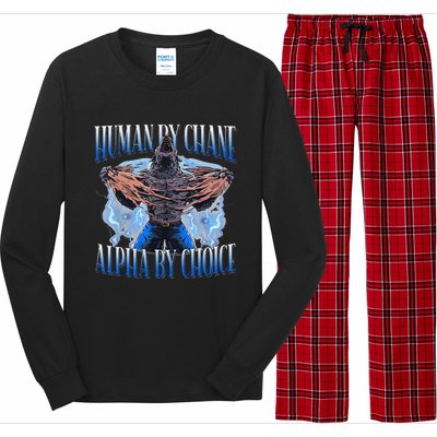 Human By Chance Alpha By Choice Cool Funny Alpha Wolf Meme Long Sleeve Pajama Set