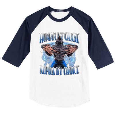 Human By Chance Alpha By Choice Cool Funny Alpha Wolf Meme Baseball Sleeve Shirt