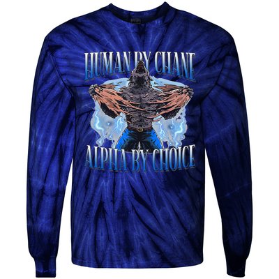 Human By Chance Alpha By Choice Cool Funny Alpha Wolf Meme Tie-Dye Long Sleeve Shirt