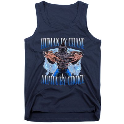 Human By Chance Alpha By Choice Cool Funny Alpha Wolf Meme Tank Top