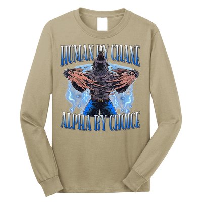 Human By Chance Alpha By Choice Cool Funny Alpha Wolf Meme Long Sleeve Shirt