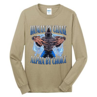 Human By Chance Alpha By Choice Cool Funny Alpha Wolf Meme Tall Long Sleeve T-Shirt