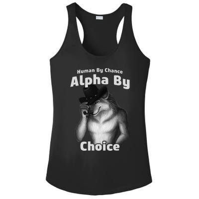 Human By Chance Alpha By Choice Cool Funny Alpha Wolf Memes Gift Ladies PosiCharge Competitor Racerback Tank