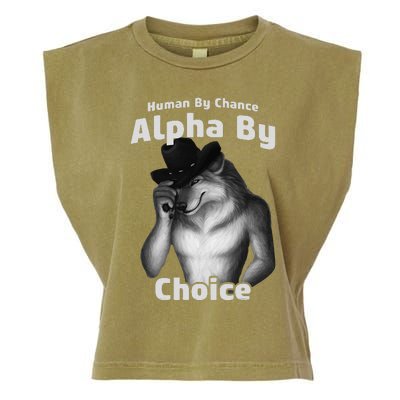 Human By Chance Alpha By Choice Cool Funny Alpha Wolf Memes Gift Garment-Dyed Women's Muscle Tee