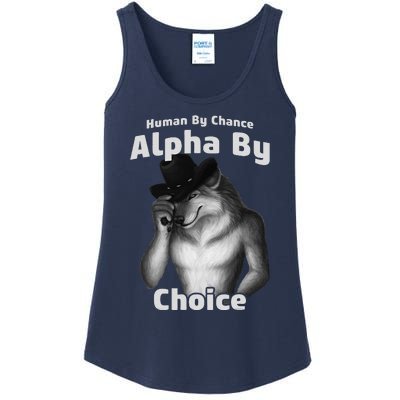 Human By Chance Alpha By Choice Cool Funny Alpha Wolf Memes Gift Ladies Essential Tank