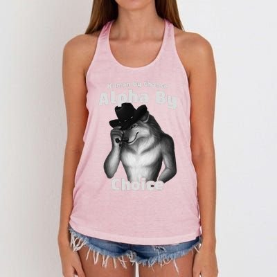 Human By Chance Alpha By Choice Cool Funny Alpha Wolf Memes Gift Women's Knotted Racerback Tank