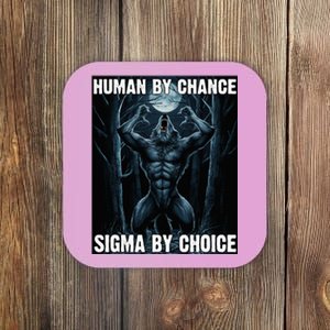 Human By Chance Sigma By Choice Coaster