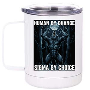 Human By Chance Sigma By Choice 12 oz Stainless Steel Tumbler Cup