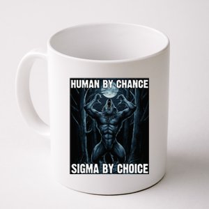 Human By Chance Sigma By Choice Coffee Mug