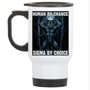 Human By Chance Sigma By Choice Stainless Steel Travel Mug