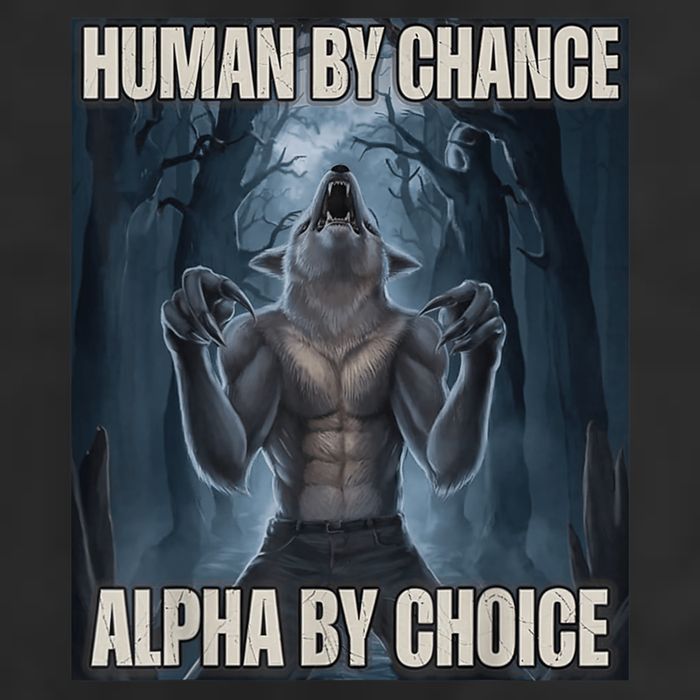 Human By Chance Alpha By Choice Alpha Wolf Meme Cool Comfort Performance Bucket Hat