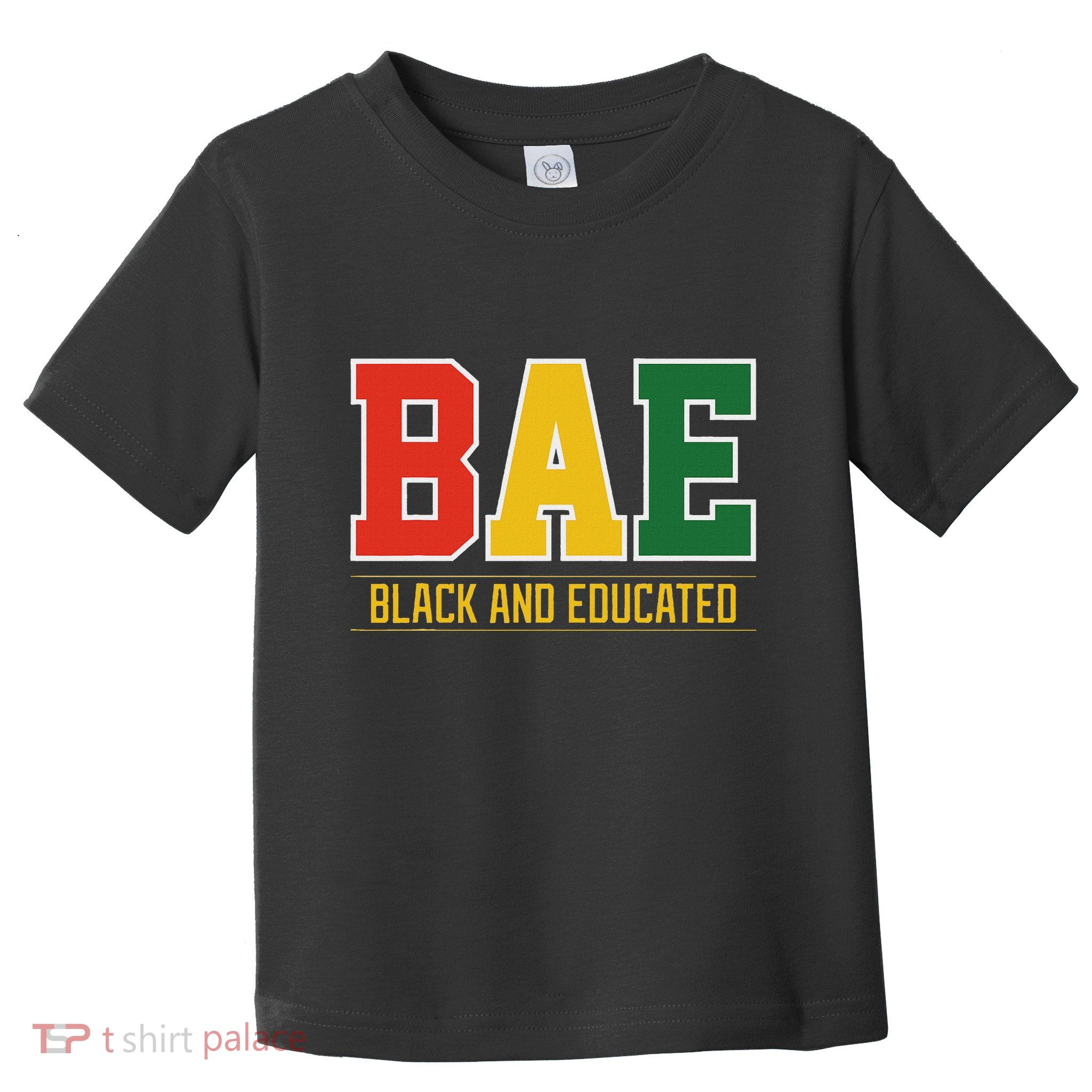 Historically Black College Bae Black And Educated Toddler T-Shirt