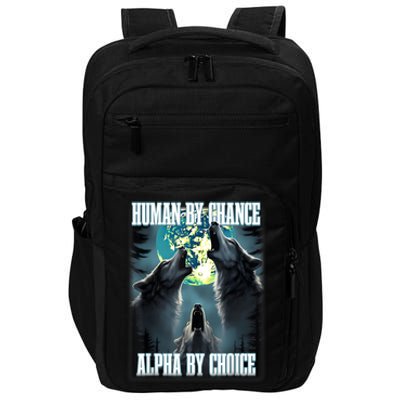 Human By Chance Alpha By Choice Funny Alpha Wolf Meme Impact Tech Backpack