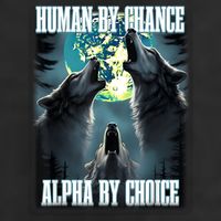 Human By Chance Alpha By Choice Funny Alpha Wolf Meme Adult Drive Performance Visor