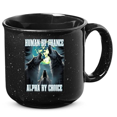 Human By Chance Alpha By Choice Funny Alpha Wolf Meme 15oz Campfire Ceramic Mug