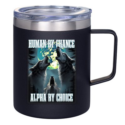 Human By Chance Alpha By Choice Funny Alpha Wolf Meme 12oz Stainless Steel Coffee Mug