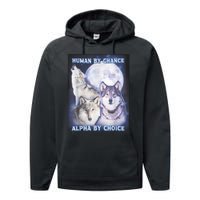 Human By Chance Alpha By Choice Alpha Wolf Performance Fleece Hoodie