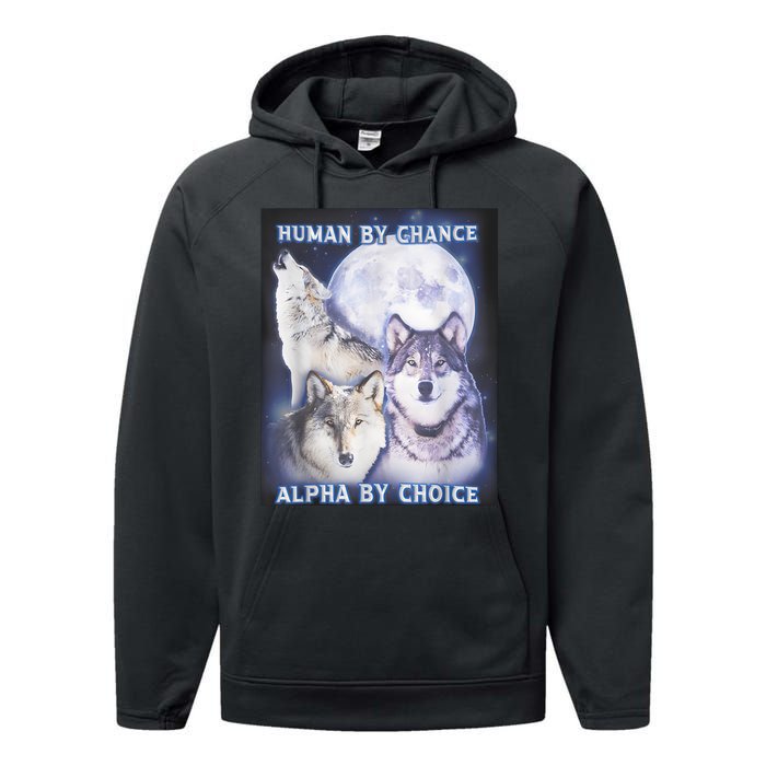 Human By Chance Alpha By Choice Alpha Wolf Performance Fleece Hoodie