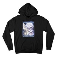 Human By Chance Alpha By Choice Alpha Wolf Hoodie