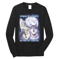 Human By Chance Alpha By Choice Alpha Wolf Long Sleeve Shirt