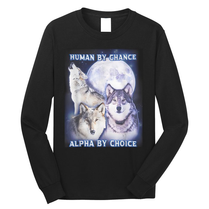 Human By Chance Alpha By Choice Alpha Wolf Long Sleeve Shirt