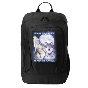 Human By Chance Alpha By Choice Alpha Wolf City Backpack