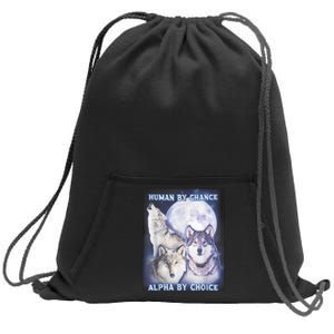 Human By Chance Alpha By Choice Alpha Wolf Sweatshirt Cinch Pack Bag