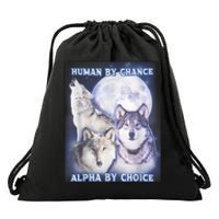 Human By Chance Alpha By Choice Alpha Wolf Drawstring Bag