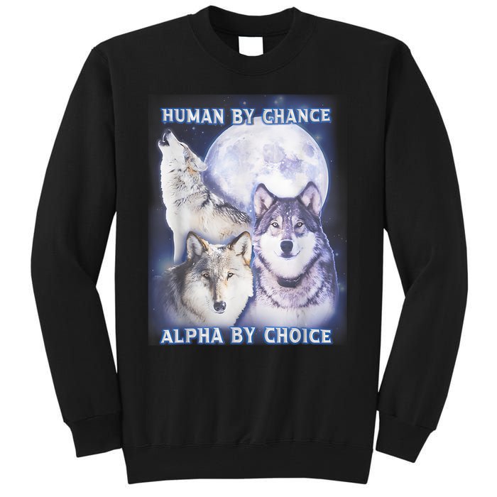 Human By Chance Alpha By Choice Alpha Wolf Tall Sweatshirt