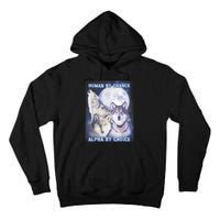 Human By Chance Alpha By Choice Alpha Wolf Tall Hoodie