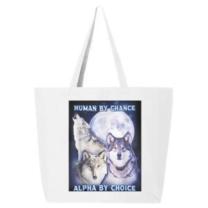 Human By Chance Alpha By Choice Alpha Wolf 25L Jumbo Tote