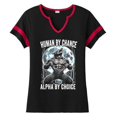 Human By Chance Alpha By Choice Funny Wolf Ladies Halftime Notch Neck Tee