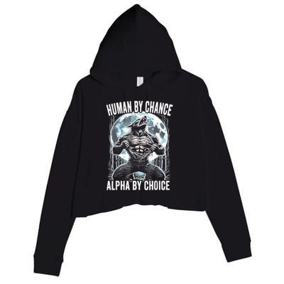 Human By Chance Alpha By Choice Funny Wolf Crop Fleece Hoodie