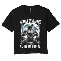 Human By Chance Alpha By Choice Funny Wolf Women's Crop Top Tee