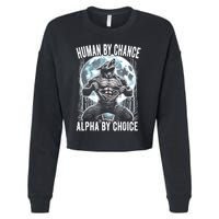 Human By Chance Alpha By Choice Funny Wolf Cropped Pullover Crew