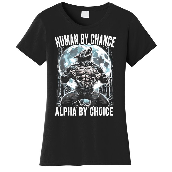 Human By Chance Alpha By Choice Funny Wolf Women's T-Shirt