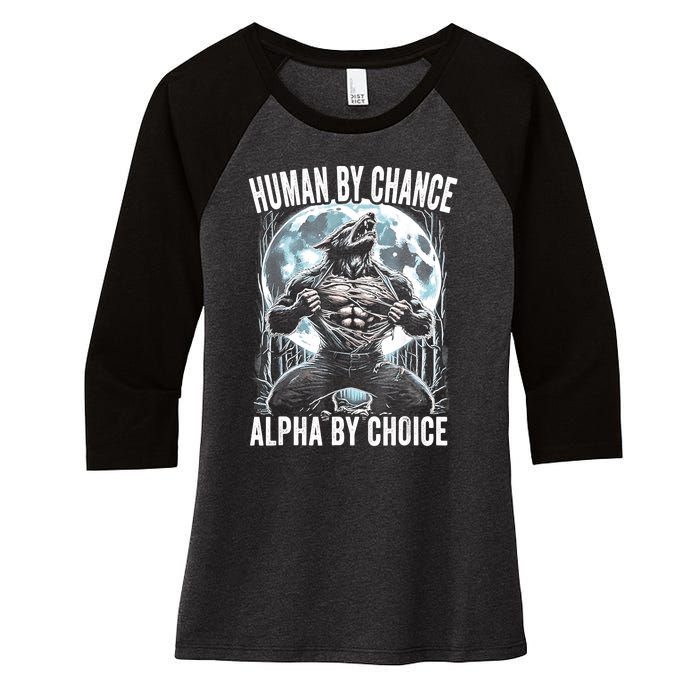 Human By Chance Alpha By Choice Funny Wolf Women's Tri-Blend 3/4-Sleeve Raglan Shirt